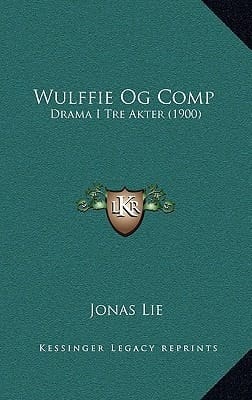 Wulffie Og Comp: Drama I Tre Akter (1900) (Danish Edition)
