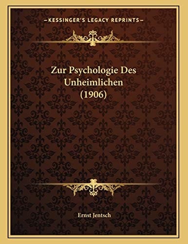 Zur Psychologie Des Unheimlichen (1906) (German Edition)