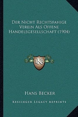 Der Nicht Rechtsfahige Verein Als Offene Handelsgesellschaft (1904) (German Edition)