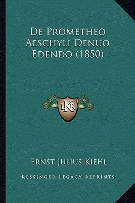 De Prometheo Aeschyli Denuo Edendo (1850) (Latin Edition)