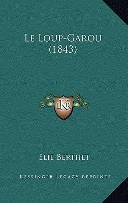 Le Loup-Garou (1843) (French Edition)