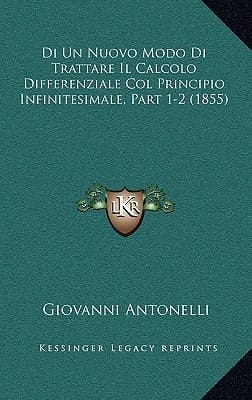 Di Un Nuovo Modo Di Trattare Il Calcolo Differenziale Col Principio Infinitesimale, Part 1-2 (1855) (Italian Edition)