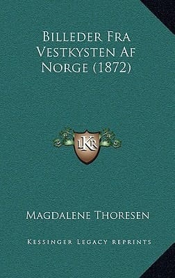 Billeder Fra Vestkysten Af Norge (1872) (Chinese Edition)