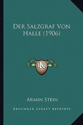 Der Salzgraf Von Halle (1906) (German Edition)