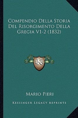 Compendio Della Storia Del Risorgimento Della Gregia V1-2 (1832) (Italian Edition)