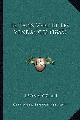 Le Tapis Vert Et Les Vendanges (1855) (French Edition)