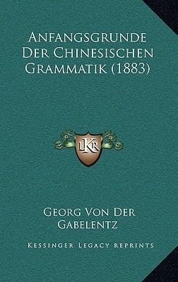 Anfangsgrunde Der Chinesischen Grammatik (1883) (German Edition)