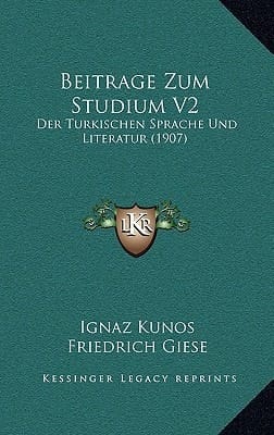Beitrage Zum Studium V2: Der Turkischen Sprache Und Literatur (1907) (German Edition)