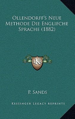 Ollendorff's Neue Methode Die Englifche Sprache (1882) (German Edition)