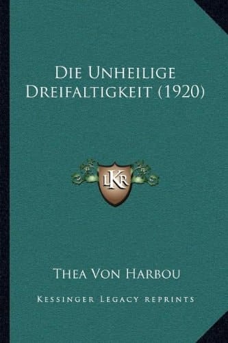 Die Unheilige Dreifaltigkeit (1920) (German Edition)