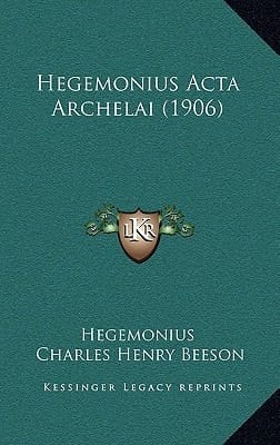 Hegemonius Acta Archelai (1906) (German Edition)