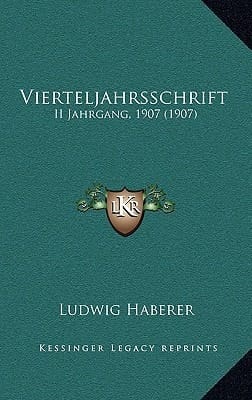Vierteljahrsschrift: II Jahrgang, 1907 (1907) (German Edition)