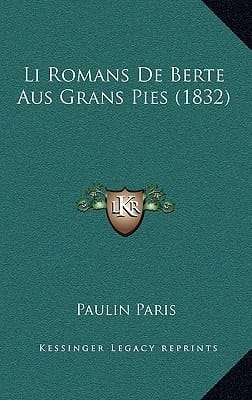 Li Romans De Berte Aus Grans Pies (1832) (French Edition)