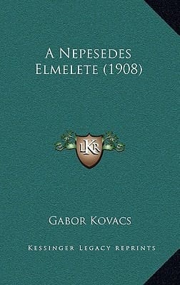 A Nepesedes Elmelete (1908) (Hungarian Edition)