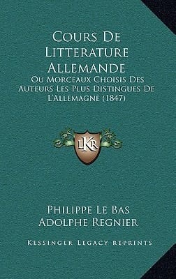 Cours De Litterature Allemande: Ou Morceaux Choisis Des Auteurs Les Plus Distingues De L'Allemagne (1847) (French Edition)