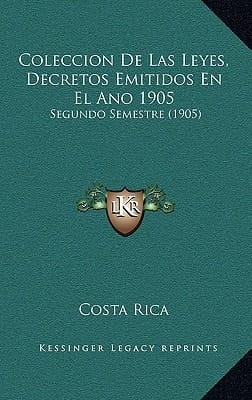 Coleccion De Las Leyes, Decretos Emitidos En El Ano 1905: Segundo Semestre (1905) (Spanish Edition)