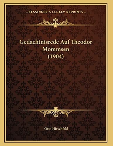 Gedachtnisrede Auf Theodor Mommsen (1904) (German Edition)