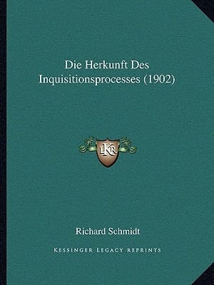 Die Herkunft Des Inquisitionsprocesses (1902) (German Edition)