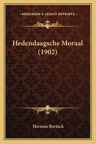 Hedendaagsche Moraal (1902) (Dutch Edition)