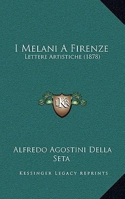 I Melani A Firenze: Lettere Artistiche (1878) (Italian Edition)