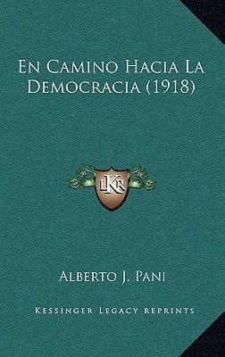 En Camino Hacia La Democracia (1918) (Spanish Edition)