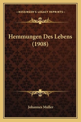 Hemmungen Des Lebens (1908) (German Edition)
