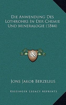 Die Anwendung Des Lothrohrs in Der Chemie Und Mineralogie (1844) (German Edition)