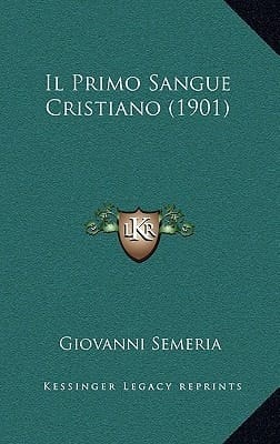 Il Primo Sangue Cristiano (1901) (Italian Edition)