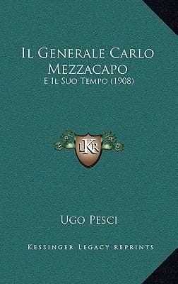 Il Generale Carlo Mezzacapo: E Il Suo Tempo (1908) (Italian Edition)