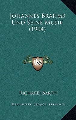 Johannes Brahms Und Seine Musik (1904) (German Edition)