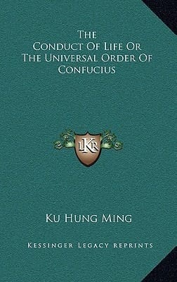 The Conduct Of Life Or The Universal Order Of Confucius