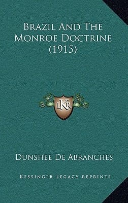 Brazil And The Monroe Doctrine (1915)