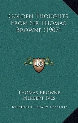 Golden Thoughts From Sir Thomas Browne (1907)