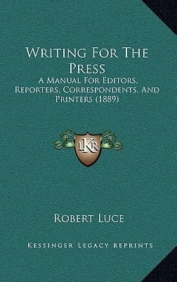 Writing For The Press: A Manual For Editors, Reporters, Correspondents, And Printers (1889)