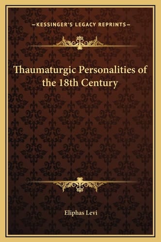 Thaumaturgic Personalities of the 18th Century