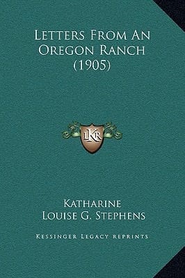 Letters From An Oregon Ranch (1905)