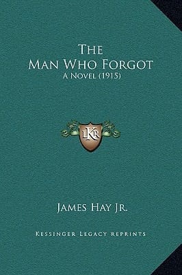 The Man Who Forgot: A Novel (1915)