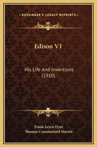 Edison V1: His Life And Inventions (1910)