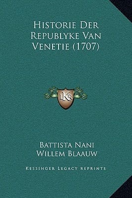 Historie Der Republyke Van Venetie (1707) (Dutch Edition)