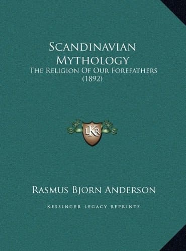 Scandinavian Mythology: The Religion Of Our Forefathers (1892)