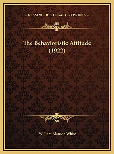 The Behavioristic Attitude (1922)