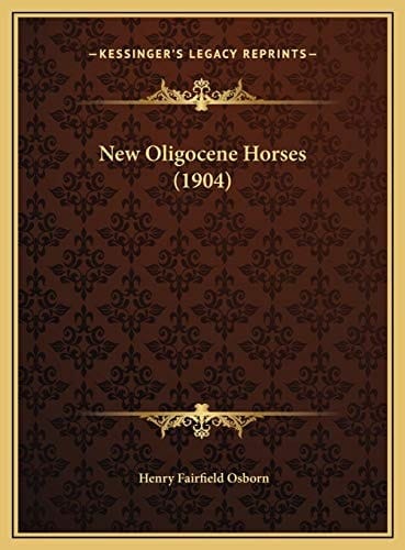 New Oligocene Horses (1904)
