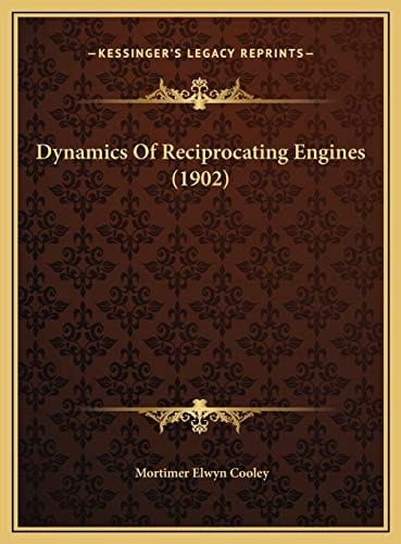 Dynamics Of Reciprocating Engines (1902)