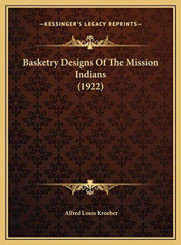 Basketry Designs Of The Mission Indians (1922)