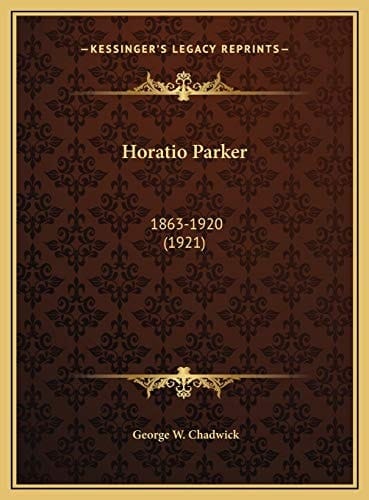 Horatio Parker: 1863-1920 (1921)