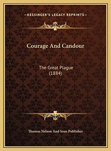 Courage And Candour: The Great Plague (1884)