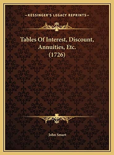 Tables Of Interest, Discount, Annuities, Etc. (1726)