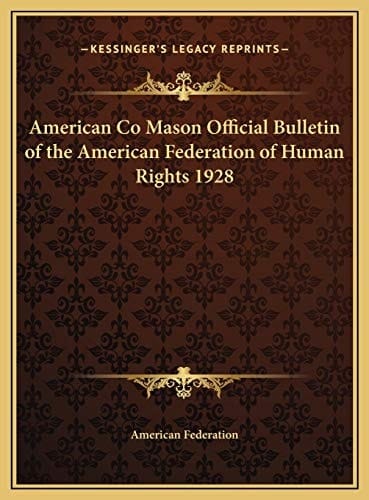American Co Mason Official Bulletin of the American Federation of Human Rights 1928