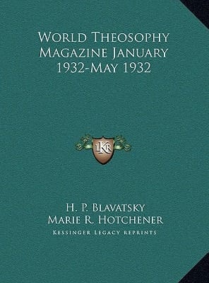 World Theosophy Magazine January 1932-May 1932