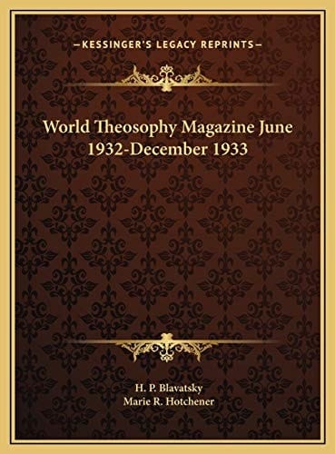 World Theosophy Magazine June 1932-December 1933